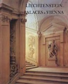 Hellmut Lorenz, Ronald V. Wiedenhoeft - Liechtenstein Palaces in Vienna from the Age of the Baroque