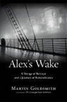 Martin Goldsmith - Alex''s Wake