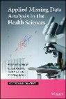 Xaiobo Ding, Ding Xaiobo, Danping Lui, Lui Danping, Leslie Taylor, Chuan Zhou... - Applied Missing Data Analysis in the Health Sciences