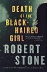 Robert Stone - Death of the Black-Haired Girl