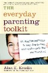 Alan E Kazdin, Alan E. Kazdin, Alan E. Rotella Kazdin, Carlo Rotella - The Everyday Parenting Toolkit
