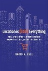 David R Bell, David R. Bell - Location Is (Still) Everything