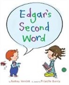 Audrey Vernick &amp; Priscilla Burris, Audrey Vernick, Priscilla Burris - Edgar''s Second Word