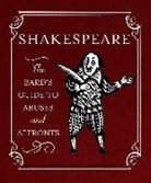 Running Press, Running Press, Running Running Press, Running Press, Running Press, Running Running Press - Shakespeare: The Bard's Guide to Abuses and Affronts