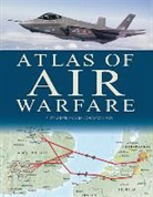 Martin J. Dougherty, Alexander Swanston, Alexander/ Swanston Swanston, Malcolm Swanston - Military Atlas of Air Warfare