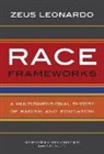 Zeus Leonardo, James A Banks, James A. Banks - Race Frameworks