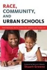 Stuart Greene, Donna E Alvermann, Donna E. Alvermann, Celia Genishi - Race, Community, and Urban Schools