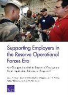 Lauren Andrews, Peter Buryk, Susan Gates, Susan M. Gates, Geoffrey McGovern, Ashley Pierson... - Supporting Employers in the Reserve Operational Forces Era