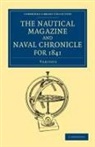 Various Authors, Various, Various Authors - Nautical Magazine and Naval Chronicle for 1841