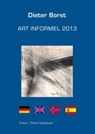 Dieter Borst - Art Informel 2013