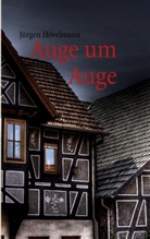 JÃ¼rgen HÃ¶velmann, Jürgen Hövelmann - Auge um Auge