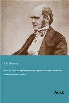 Ch Darwin, Ch. Darwin, Charles R. Darwin - Über die Einrichtungen zur Befruchtung britischer und ausländischer Orchideen durch Insekten