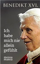 Papst) Benedikt (XVI., Benedikt XVI, Benedikt XVI. - Ich habe mich nie allein gefühlt