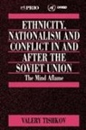 Valery Tishkov - Ethnicity, Nationalism and Conflict in and After the Soviet Union