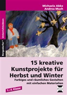 Abk, Michael Abke, Michaela Abke, Much, Andrea Much - 15 kreative Kunstprojekte für Herbst und Winter