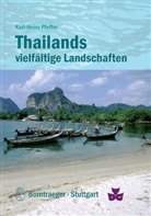 Karl-H Pfeffer, Karl-Heinz Pfeffer, Deutsch-Thailändische Gesellschaft, Deutsch-Thailändisch Gesellschaft - Thailands vielfältige Landschaften: Geologie und Relief, Klima, Vegetation und Nutzung