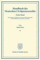 Adolf Wach, Kar Binding, Karl Binding - Handbuch des Deutschen Civilprozessrechts.