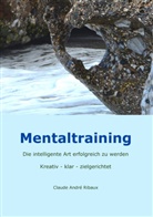 Claude A. Ribaux, Claude André Ribaux - Mentaltraining