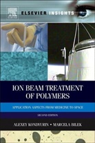 Marcela Bilek, Bilek Marcela, Alexey Kondyurin, Alexey Bilek Kondyurin, Kondyurin Alexey - Ion Beam Treatment of Polymers