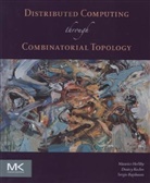 Maurice Herlihy, Maurice (Brown University Herlihy, Maurice Kozlov Herlihy, Herlihy Maurice, Dmitry Kozlov, Dmitry (University of Bremen Kozlov... - Distributed Computing Through Combinatorial Topology