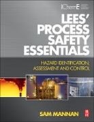 Sam Mannan, Sam (Mary Kay O''connor Process Safety Cen Mannan, Sam (Mary Kay O'Connor Process Safety Center Mannan, Mannan Sam - Lees'' Process Safety Essentials