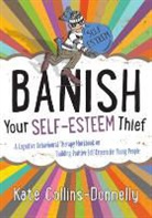 Kate Collins Donnelly, Kate Collins-Donnelly - Banish Your Self-Esteem Thief