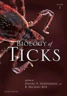 R. Michael Roe, Daniel E. Sonenshine, Daniel E. (Professor Emeritus Sonenshine, Daniel E. Roe Sonenshine, R. Michael Roe, R. Michael (William Neal Reynold Distinguished Professor of Entomology Roe... - Biology of Ticks Volume 2