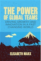 E. Marx, E Marx, E. Marx, Elisabeth Marx - The Power of Global Teams