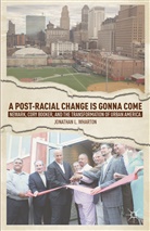 J Wharton, J. Wharton, Jonathan L. Wharton - Post-Racial Change Is Gonna Come