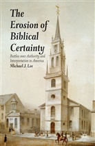 M. Lee, Michael J Lee, Michael J. Lee - Erosion of Biblical Certainty