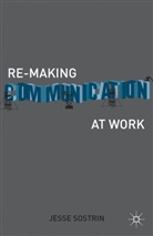 J Sostrin, J. Sostrin, Jesse Sostrin - Re-Making Communication At Work