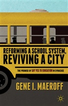 G Maeroff, G. Maeroff, Gene I. Maeroff - Reforming a School System, Reviving a City