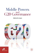 Jongryn Mo, A Loparo, Jongryn, Jongryn, Mo Jongryn, Kenneth A. Loparo... - Middle Powers and G20 Governance