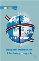 Ikenberry, G Ikenberry, G. Ikenberry, G. John Ikenberry, G. John Mo Ikenberry, Mo Jongryn... - Rise of Korean Leadership