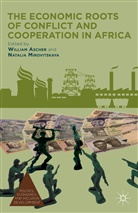 William Mirovitskaya Ascher, Ascher, W Ascher, W. Ascher, William Ascher, Mirovitskaya... - Economic Roots of Conflict and Cooperation in Africa