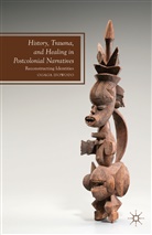 O Ifowodo, O. Ifowodo, Ogaga Ifowodo - History, Trauma, and Healing in Post-Colonial Narratives