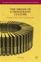 T Lacy, T. Lacy, Tim Lacy - Dream of a Democratic Culture