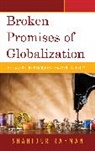 Shahidur Rahman, Rahman Shahidur - Broken Promises of Globalizaticb