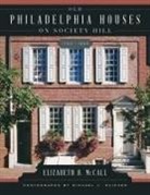 Elizabeth B. McCall, McCall Elizabeth B., Michael Maicher, Michael J. Maicher, Maicher Michael - Old Philadelphia Houses on Society Hill, 17501840
