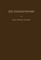 Hans-H Heunert, Hans-H. Heunert - Die Nahaufnahme