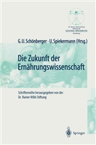 G. U. Schönberger, G.U. Schönberger, Spiekermann, Spiekermann, U. Spiekermann, U Schönberger... - Die Zukunft der Ernährungswissenschaft