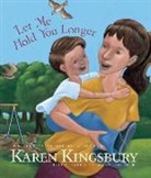 Karen Kingsbury, Karen/ Collier Kingsbury, Mary Collier - Let Me Hold You Longer