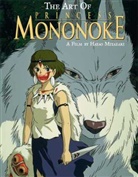 Christian Cantamessa, Howard Chaykin, Hayao Miyazaki, Chris Pasetto - Art of Princess Mononoke