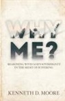 Kenneth D. Moore - Why Me