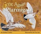 Jonathan London, Jon Van Zyle - Gone Again Ptarmigan