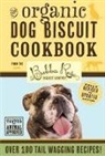 Bubba Rose Biscuit Company, Thomas Nelson, Eric Talley, Jessica Disbrow Talley, The Bubba Rose Biscuit Company - Organic Dog Biscuit Cookbook (Revised Edition)