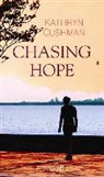 Kathryn Cushman - Chasing Hope