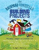 Spike Carlsen - The Backyard Homestead Book of Building Projects