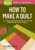 Barbara Talbert, Barbara Weiland Talbert, Barbara Weiland Taylor, Barbara Weiland Talbert - How to Make a Quilt