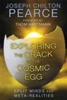 Joseph Chilton Pearce, Joseph Chilton Pearce, Joseph Chilton (Joseph Chilton Pearce) Pearce - Exploring the Crack in the Cosmic Egg: Split Minds and Meta-Realities